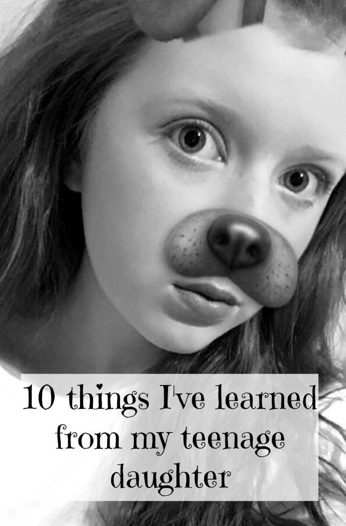 10 things I've learned from my teenage daughter.  Everything from make up tips to snapchat traumas!