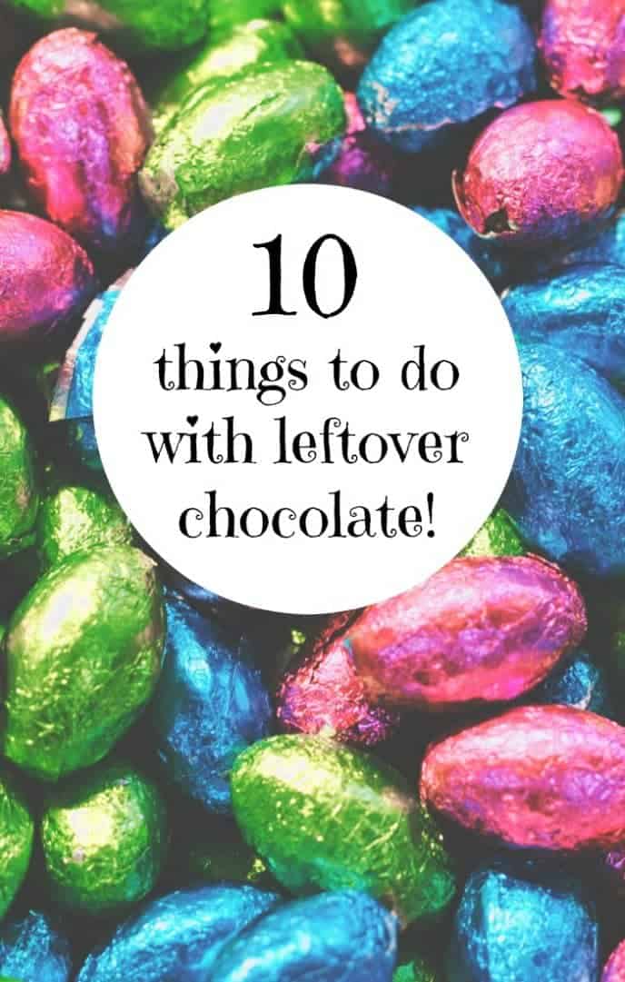 10 things to do with leftover chocolate!