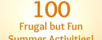 100 Frugal but Fun Summer Activities!