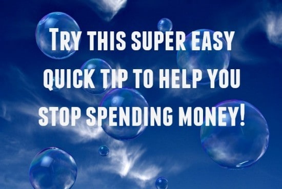 Try this super easy quick tip to help you stop spending money - it really works!