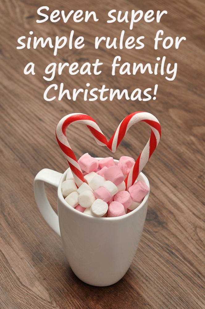 Seven super simple rules for a great family Christmas!