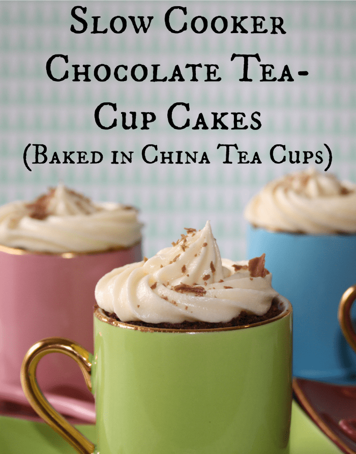 Slow Cooker Chocolate Teacup Cakes (baked in china tea cups).... The