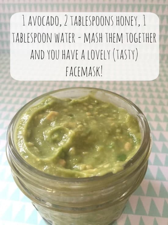 1 avocado, 2 tablespoons honey, 1 tablespoon water - mash them together and you have a lovely (tasty) facemask!