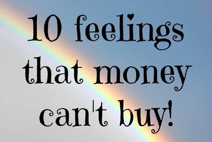 10 feelings that money can't buy!