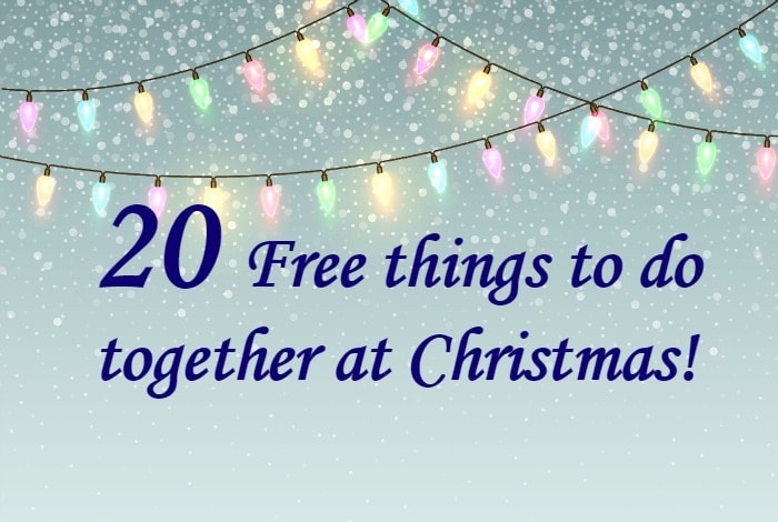 20 Free things to do together at Christmas!