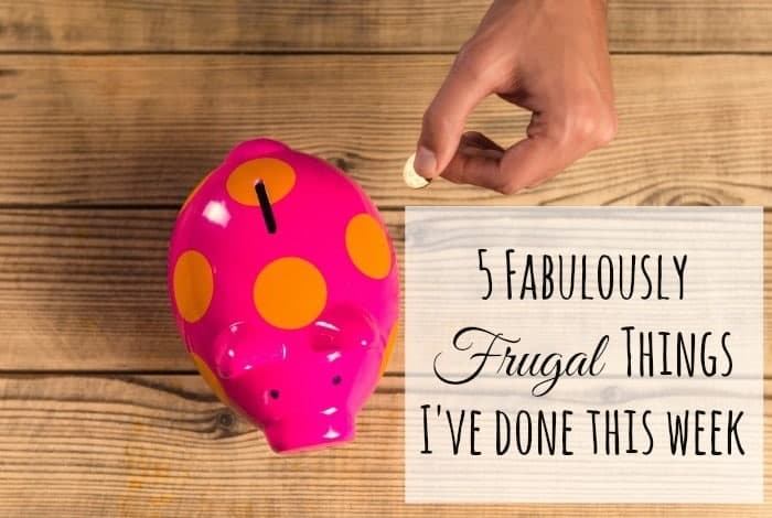 Five frugal things I've done this week