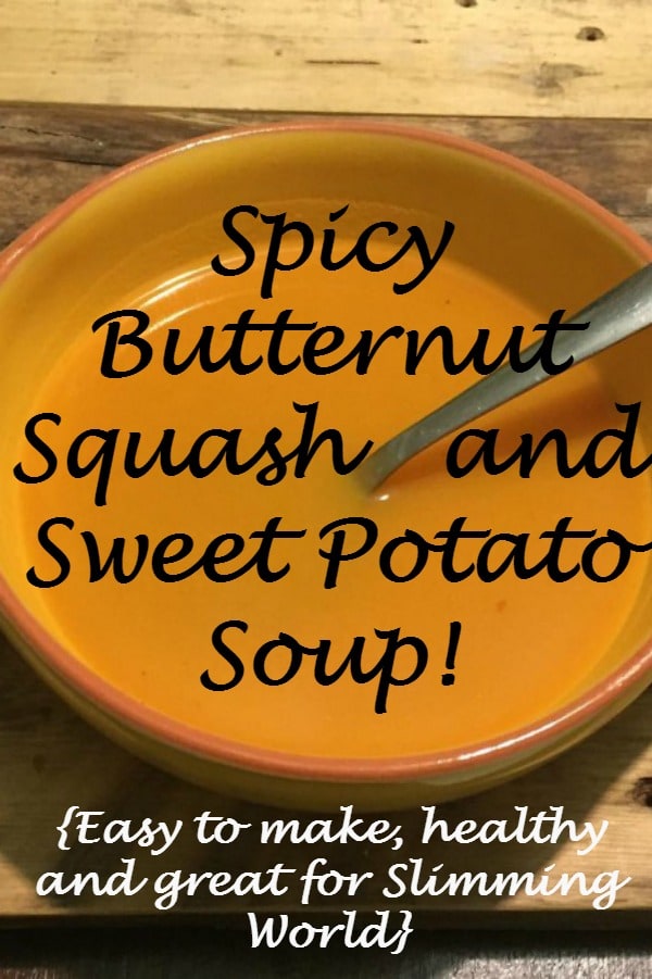 Spicy butternut squash and sweet potato soup. {Easy to make, healthy and great for Slimming World}