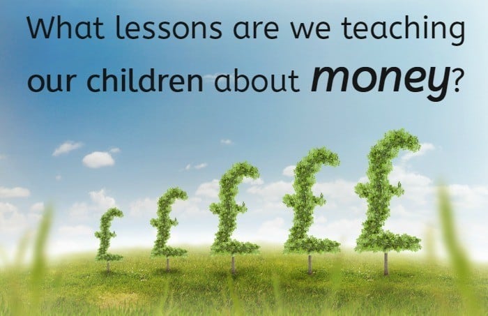 What lessons are we teaching our children about money....