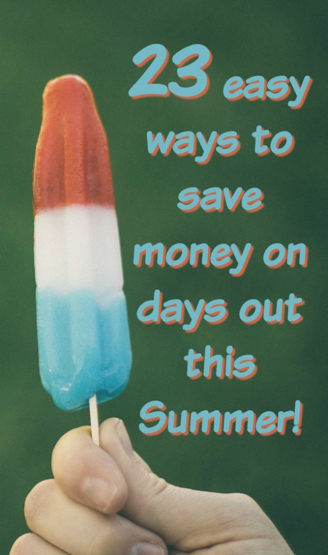23 easy ways to save money on days out this Summer!