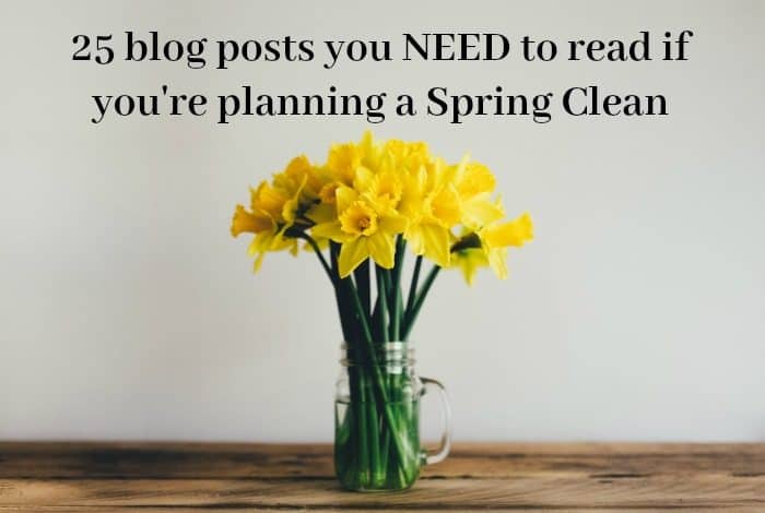 25 blog posts you NEED to read if you're planning a Spring Clean