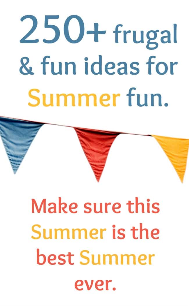 250+ frugal & fun ideas for Summer fun. to help you make sure that this summer is filled with family fun.