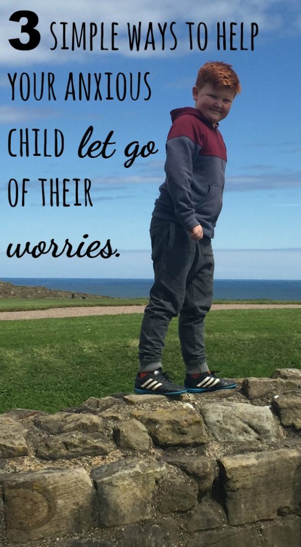 3 simple ways to help your anxious  child  let go  of their  worries.