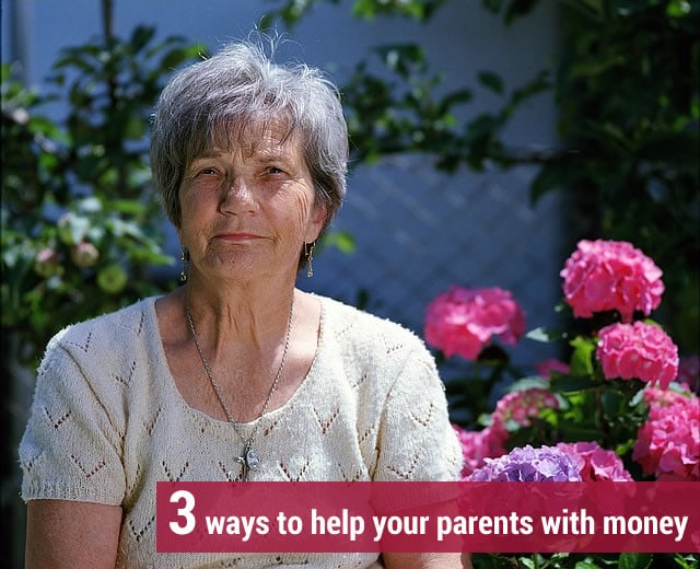 3 ways to help your parents with money 