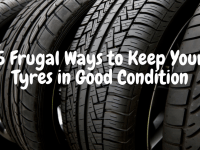 5 Frugal Ways to Keep Your Tyres in Good Condition