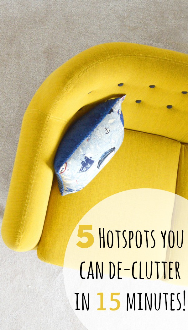 5 Hotspots you can de-clutter in 15 minutes!
