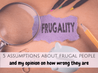 5 Assumptions about frugal people....