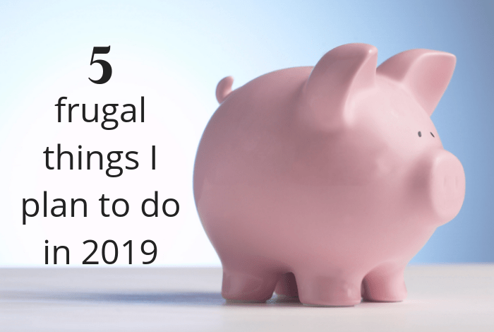 frugal things I plan to do in 2019