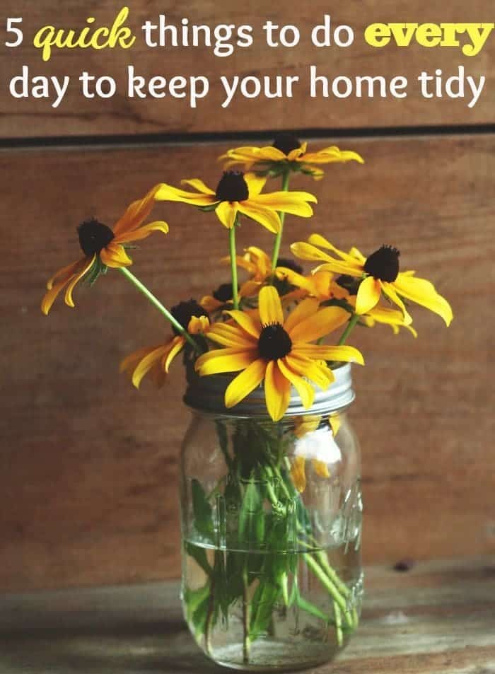 5 quick things to do every day to keep your home tidy