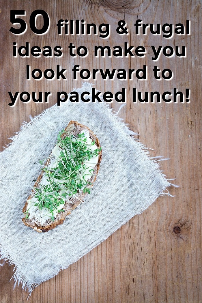 50 filling & frugal packed lunch ideas to make you look forward to your packed lunch!