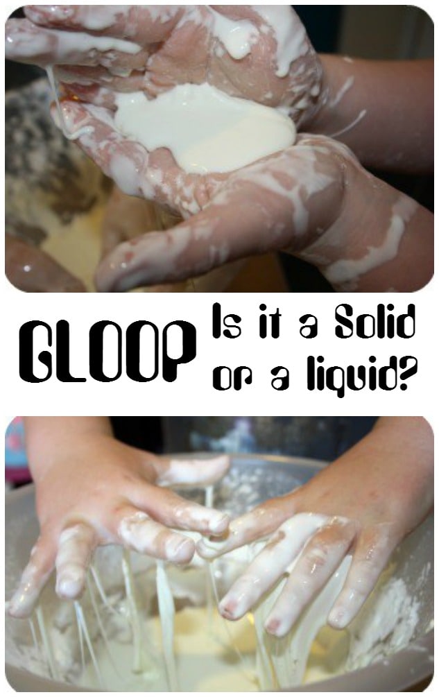 A great science activity to do at home!  Make your own super easy gloop and the decide whether it's a liquid or a solid!