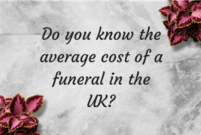 Do you know the average cost of a funeral in the UK?