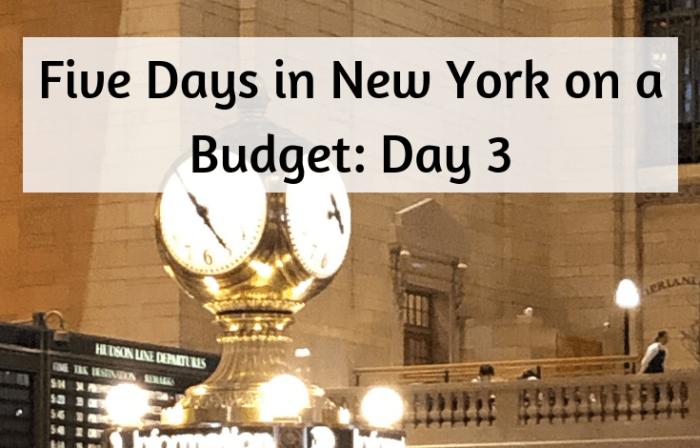 Five Days in New York on a Budget_ Day 3 