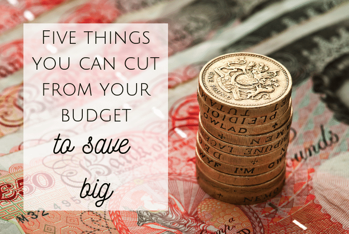 Five things you can cut from your budget to save BIG!
