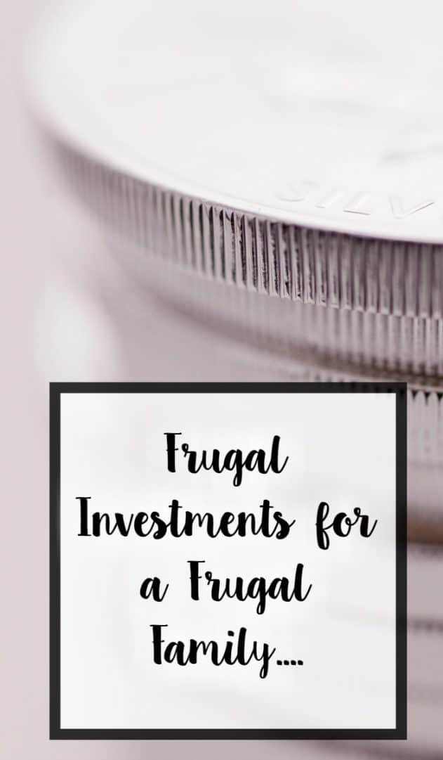 Frugal Investments for a Frugal Family....