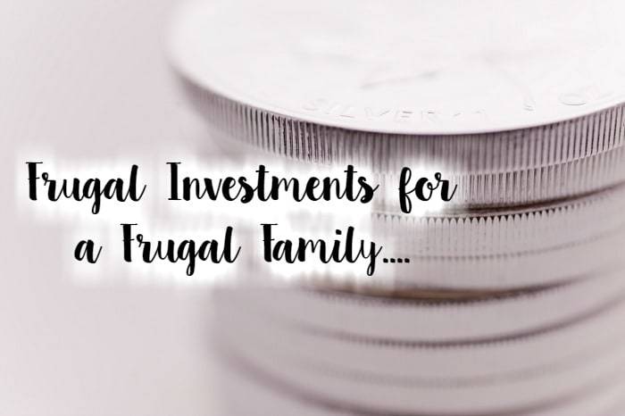 Frugal Investments for a Frugal Family....