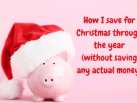 How I save for Christmas through the year (without saving any actual money)…
