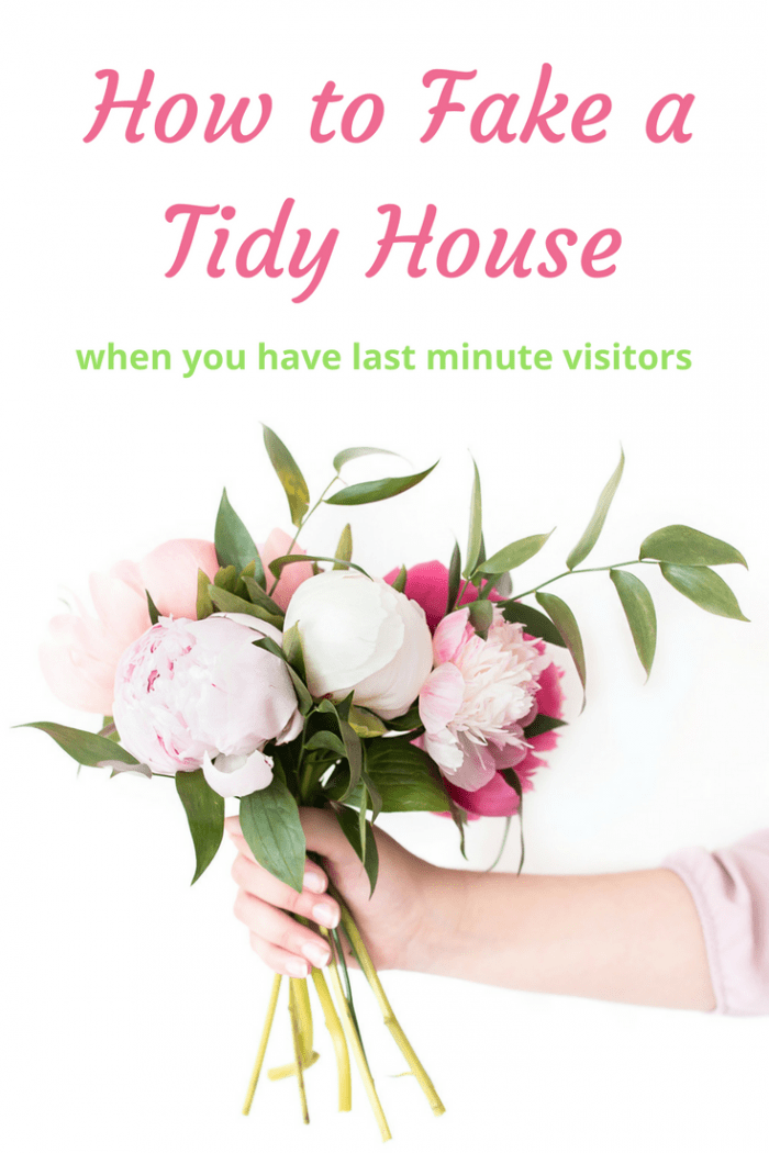 How to Fake a Tidy House when you have last minute visitors.