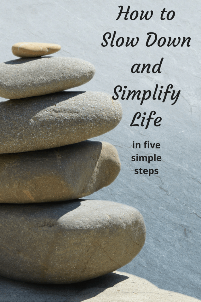 How to Slow Down and Simplify Life