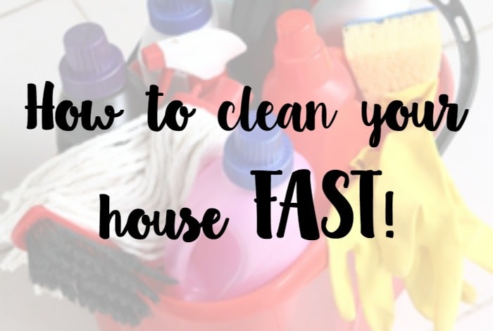 How to Clean Your House Fast