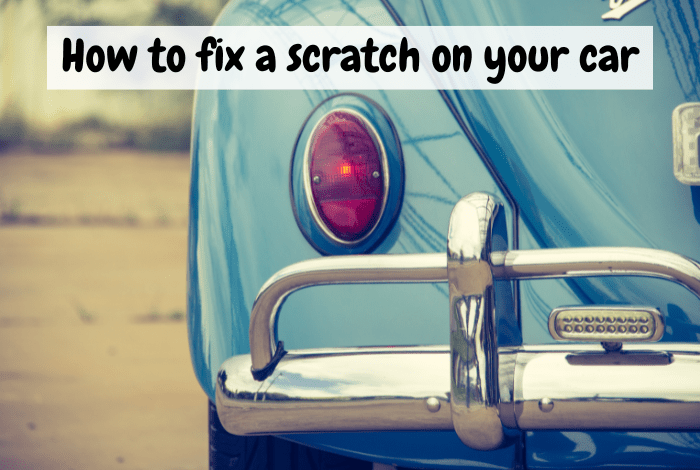 How to fix a scratch on your car