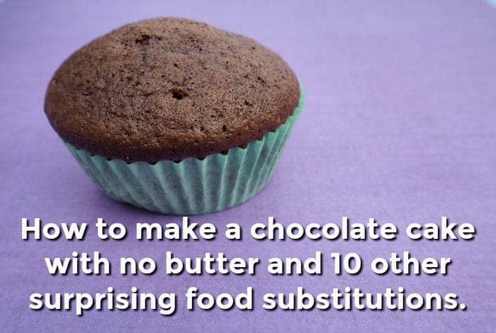 How to make a chocolate cake with no butter and 10 other surprising food substitutions you can make when you run out of an ingredient!
