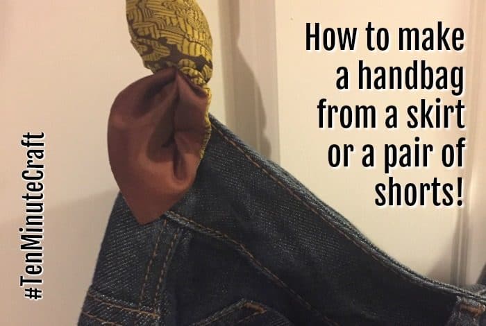 How to make a handbag from a skirt or a pair of shorts