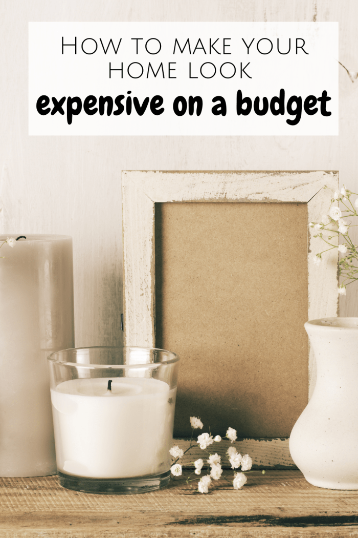 How to make your home look expensive on a budget