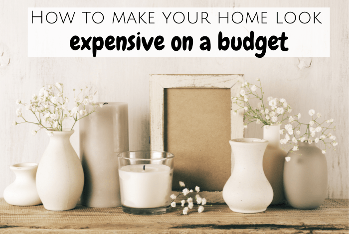 How to make your home look expensive on a budget