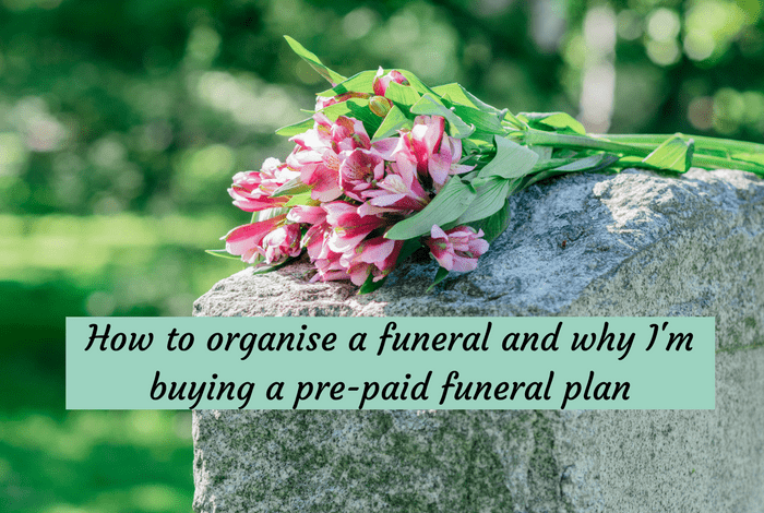 How to organise a funeral and why I'm buying a pre-paid funeral plan