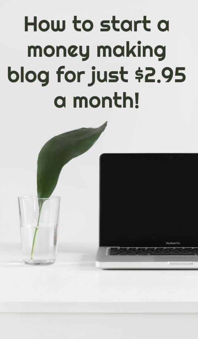 How to start a money making blog for just $2.95 a month!
