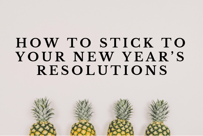 How to stick to your new year’s resolutions