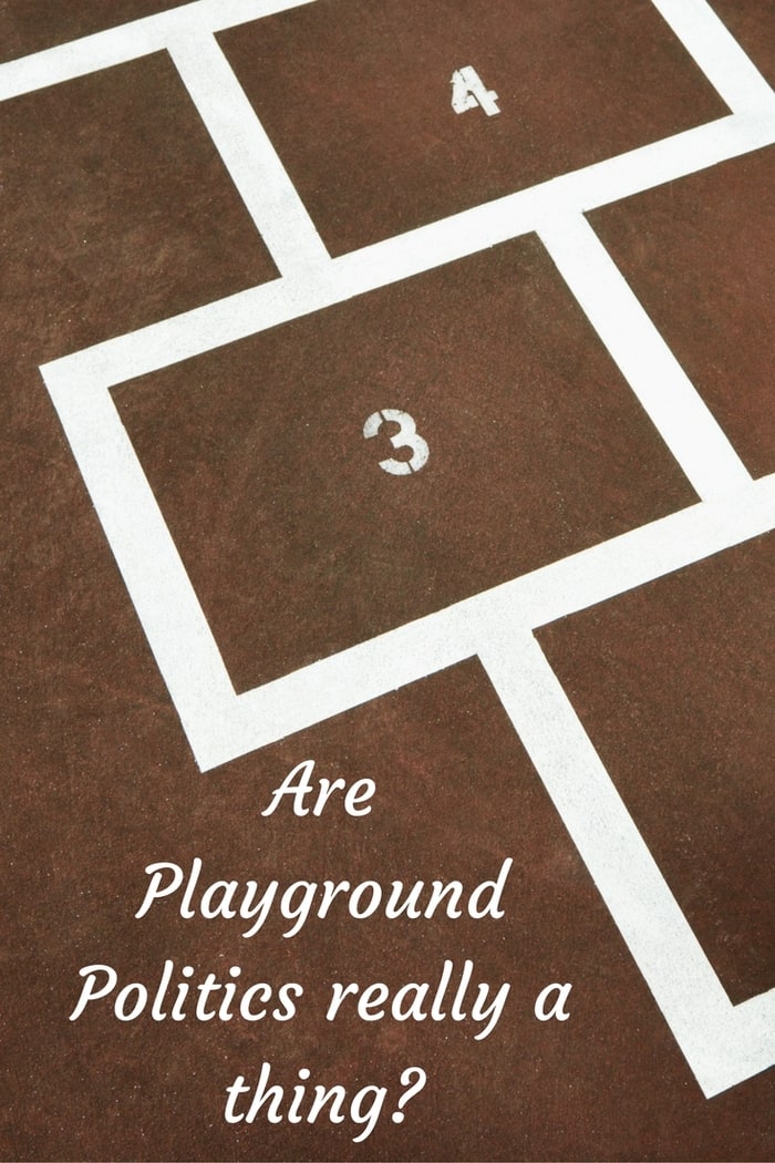 Is Playground Politics really a thing or is it just something in our minds. 