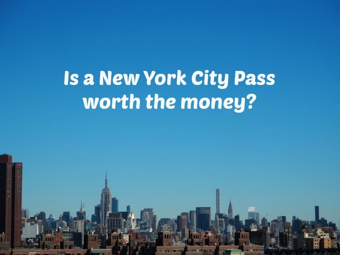 Is a New York Pass worth the money?