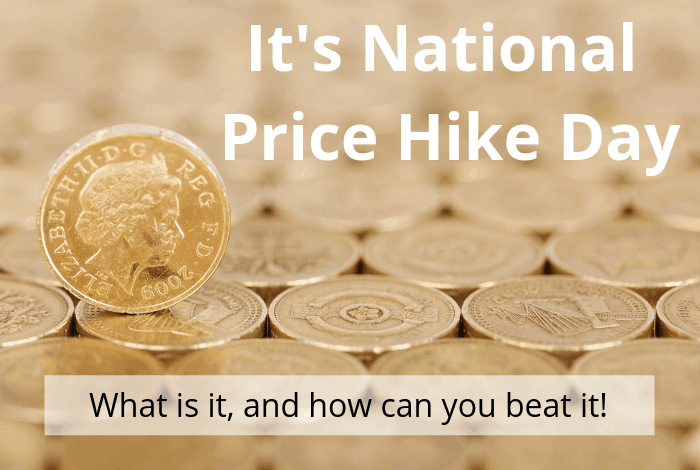 It's National Price Hike Day today. What is it, and how can you beat it! What is it, and how can you beat it!