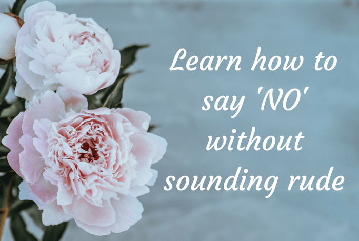 Learn how to say 'NO' without sounding rude.
