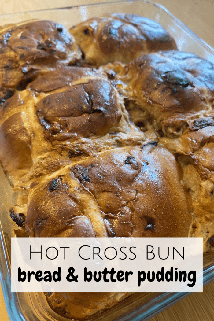 Leftover hot cross bun bread and butter pudding Recipe!