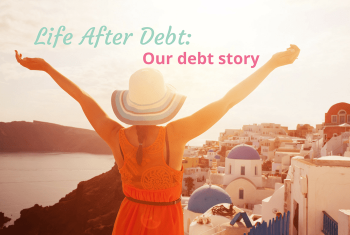 Life After Debt: Our Debt Story