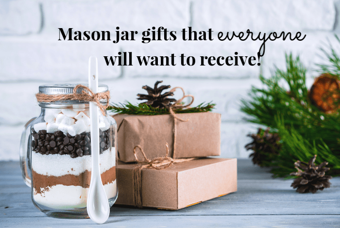 Mason jar gifts that everyone will want to receive!