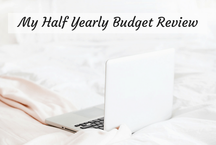 My Half Yearly Budget Review