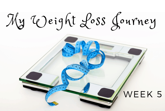 My Weight Loss Journey - Week 5